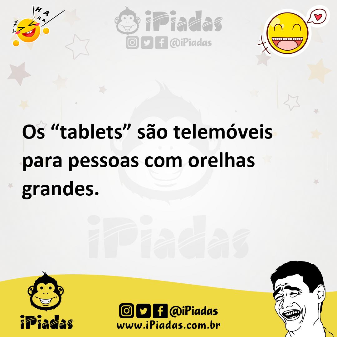 Ilustração de Os “tablets” são telemóveis para pessoas com orelhas grandes. no iPiadas