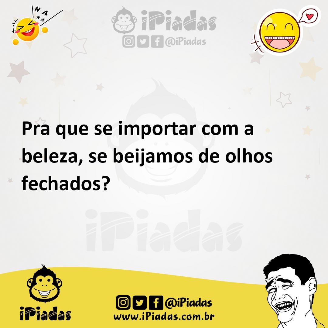 Ilustração de Pra que se importar com a beleza, se beijamos de olhos fechados? no iPiadas