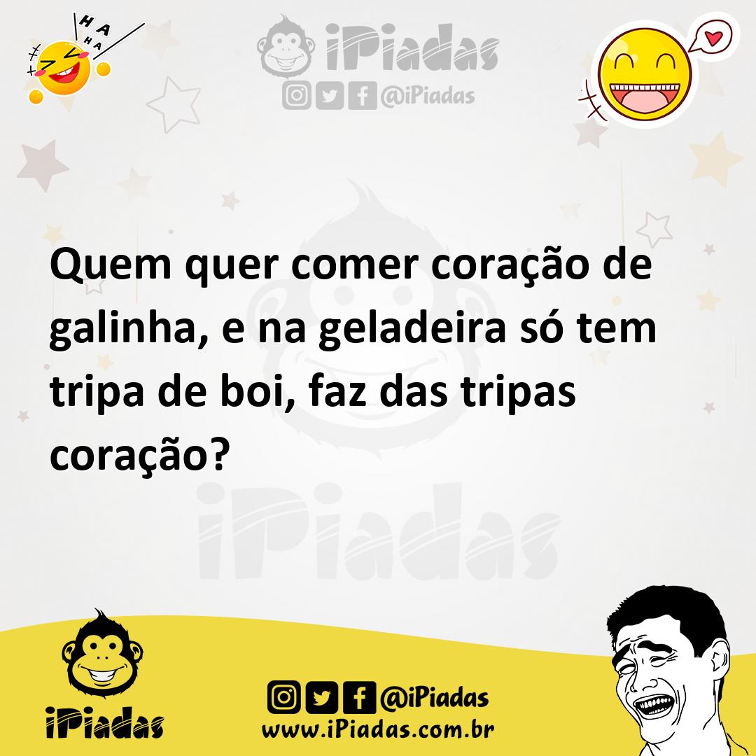 Ilustração de Quem quer comer coração de galinha, e na geladeira só tem tripa de boi... no iPiadas