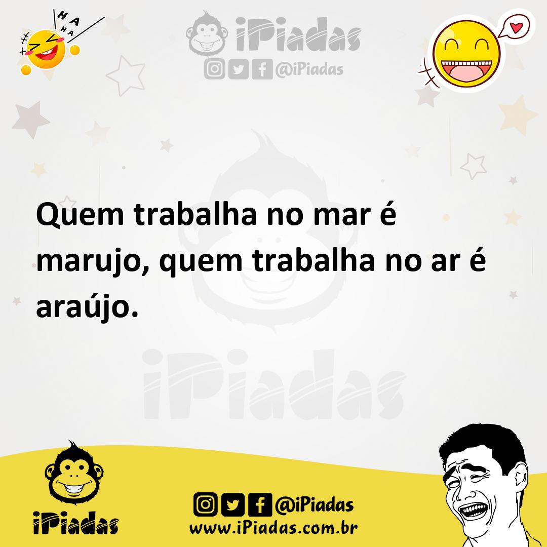 Ilustração de Quem trabalha no mar é marujo, quem trabalha no ar é araújo. no iPiadas