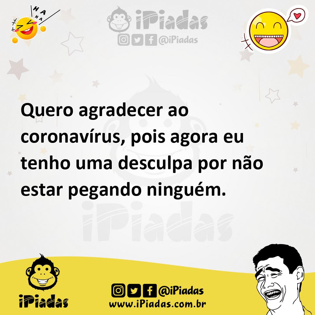 Ilustração de Quero agradecer ao coronavírus, pois agora eu tenho uma desculpa por n... no iPiadas