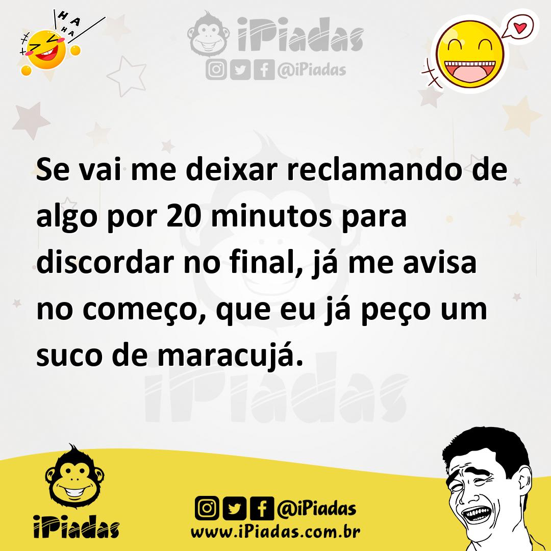Ilustração de Se vai me deixar reclamando de algo por 20 minutos para discordar no f... no iPiadas