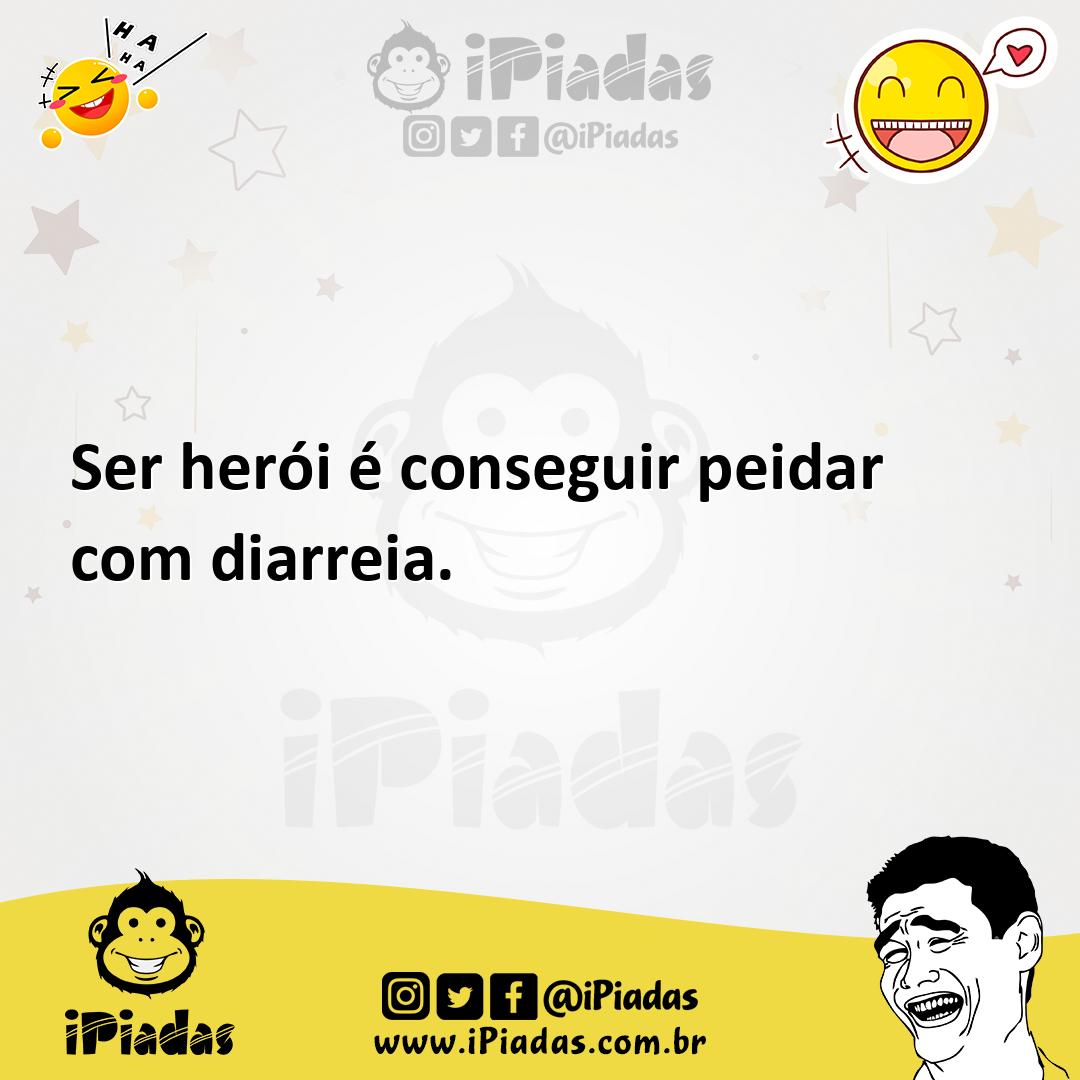 Ilustração de Ser herói é conseguir peidar com diarreia. no iPiadas
