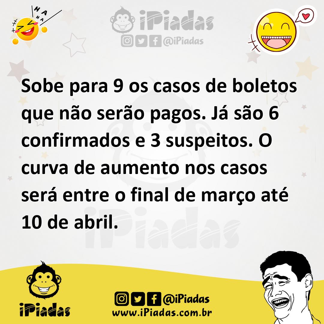 Ilustração de Sobe para 9 os casos de boletos que não serão pagos. Já são 6 confirma... no iPiadas