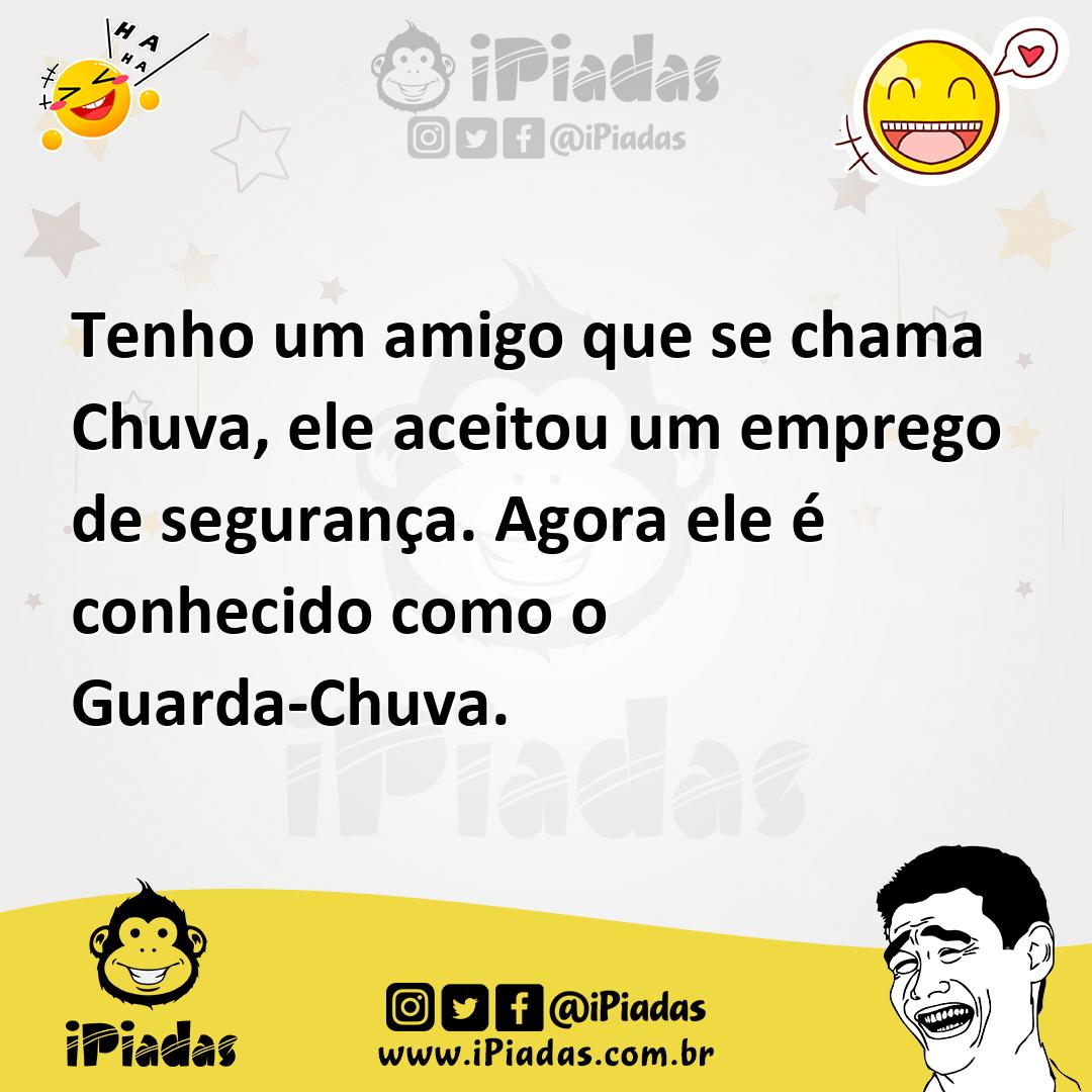 Ilustração de Tenho um amigo que se chama Chuva, ele aceitou um emprego de segurança... no iPiadas
