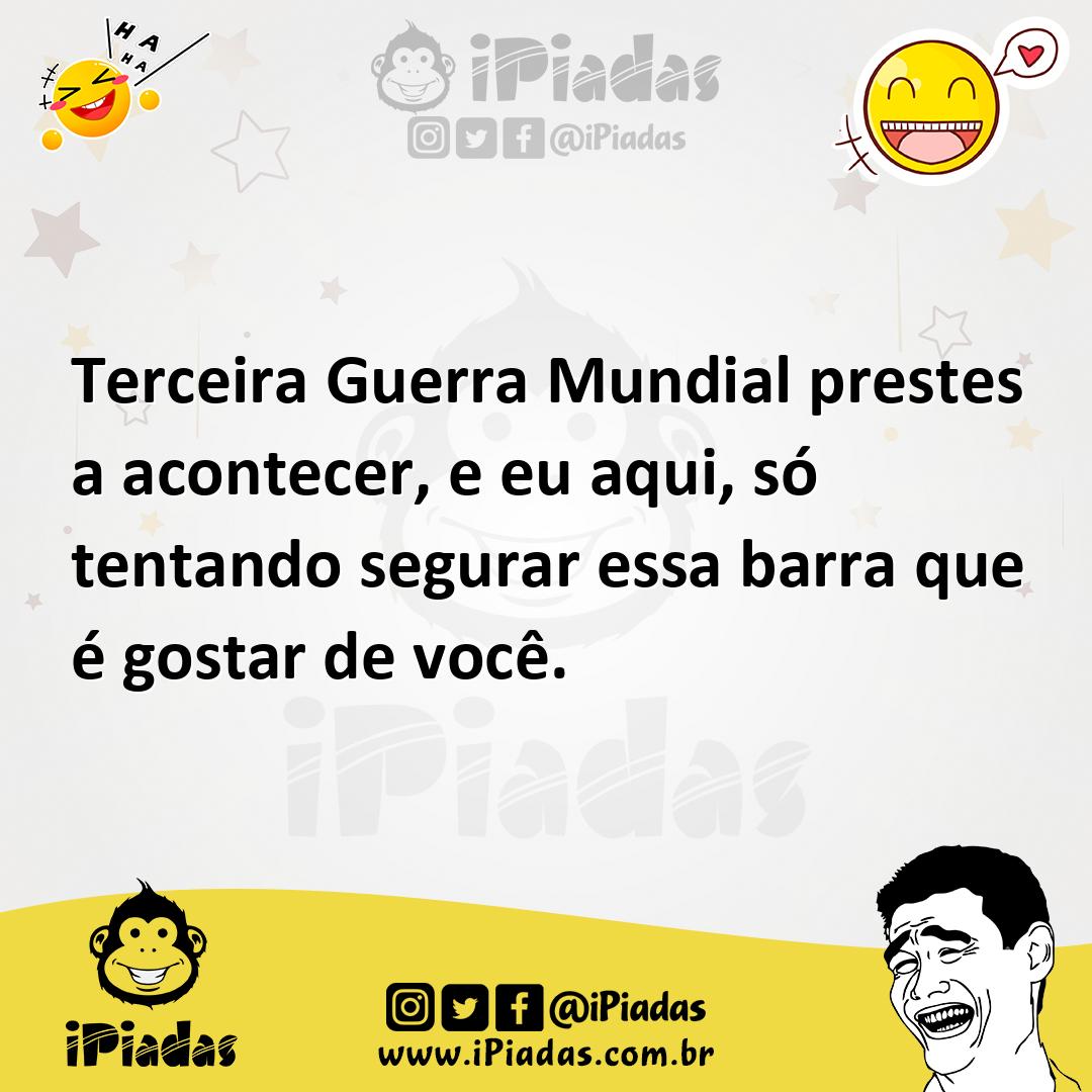 Ilustração de Terceira Guerra Mundial prestes a acontecer, e eu aqui, só tentando se... no iPiadas