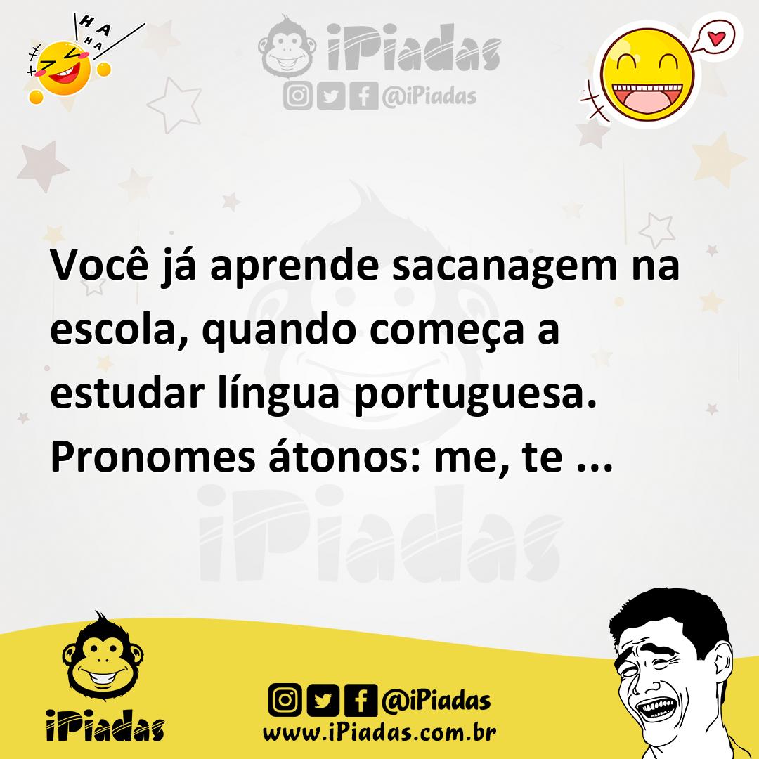 Ilustração de Você já aprende sacanagem na escola, quando começa a estudar língua po... no iPiadas
