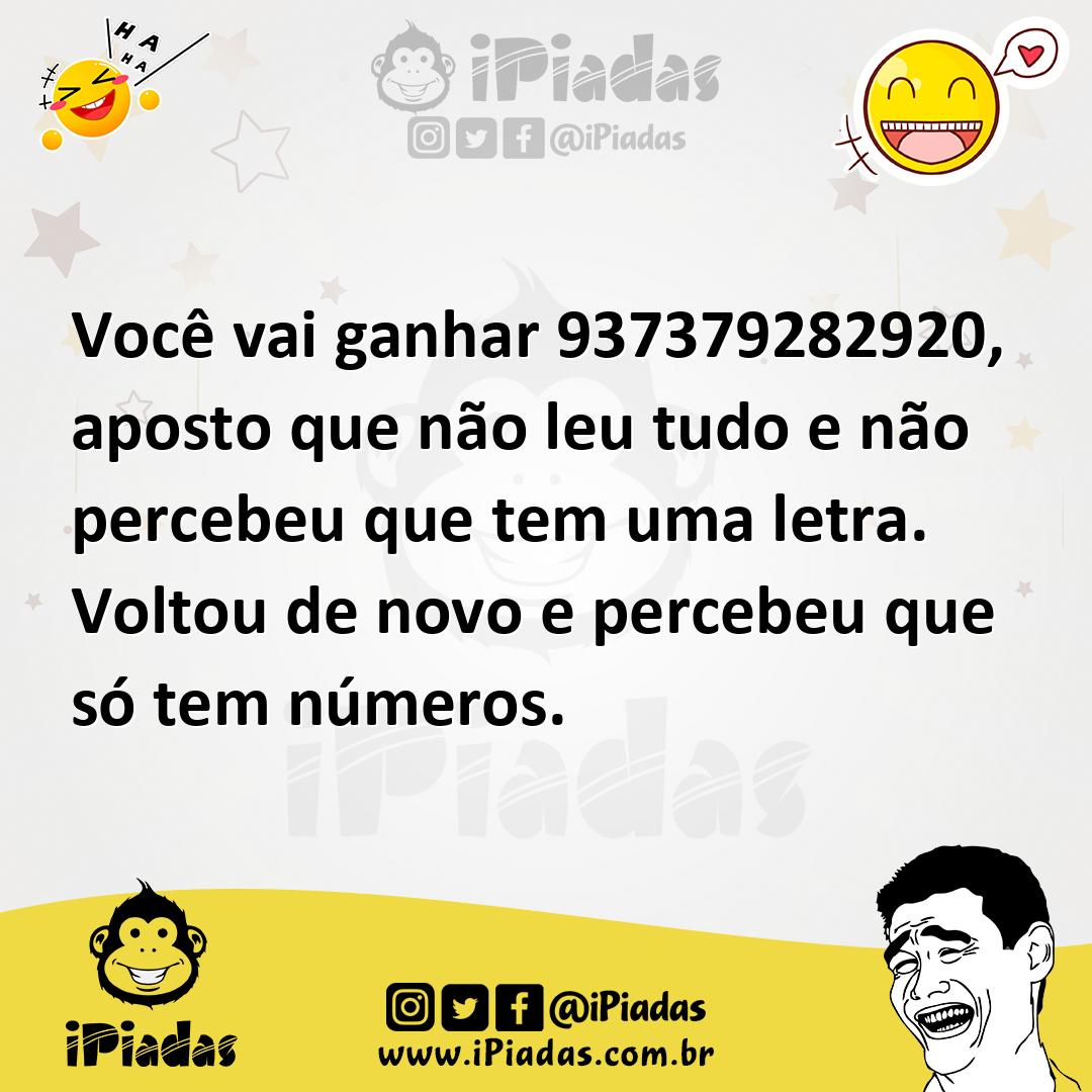 Ilustração de Você vai ganhar 937379282920, aposto que não leu tudo e não percebeu q... no iPiadas