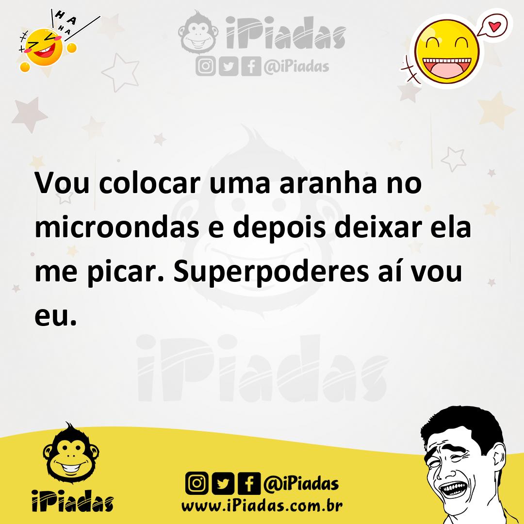 Ilustração de Vou colocar uma aranha no microondas e depois deixar ela me picar. Sup... no iPiadas