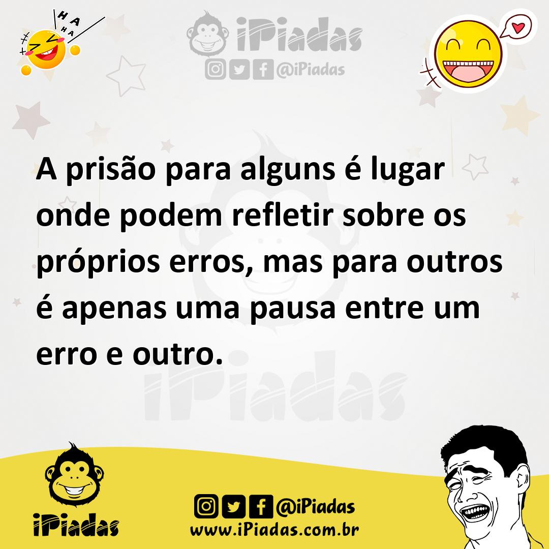 Ilustração de A prisão para alguns é lugar onde podem refletir sobre os próprios err... no iPiadas