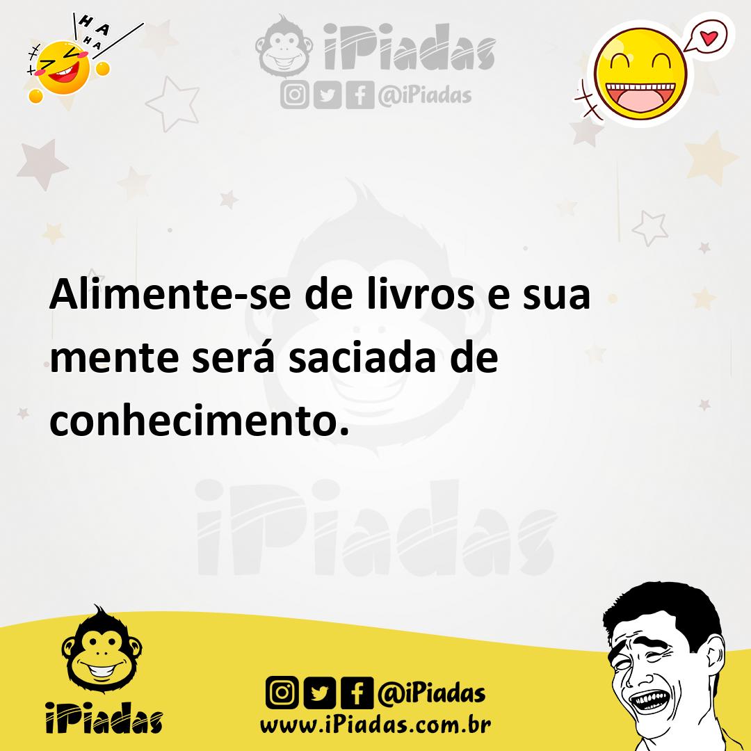 Ilustração de Alimente-se de livros e sua mente será saciada de conhecimento. no iPiadas