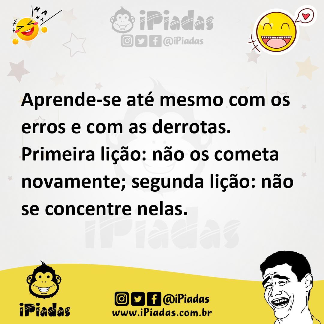 Ilustração de Aprende-se até mesmo com os erros e com as derrotas. Primeira lição: n... no iPiadas