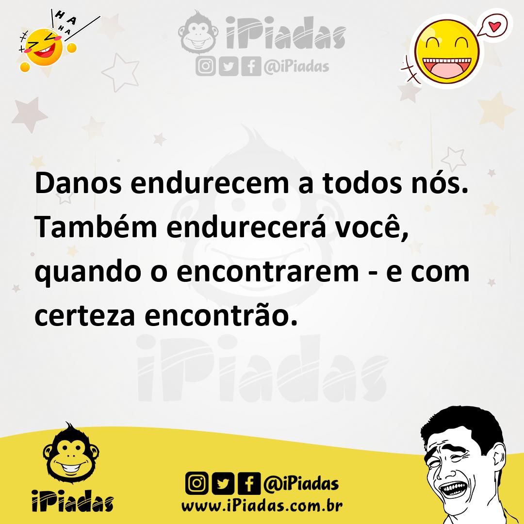 Ilustração de Danos endurecem a todos nós. Também endurecerá você, quando o encontra... no iPiadas