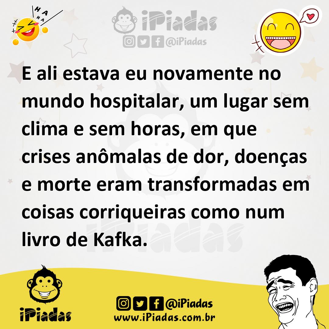Ilustração de E ali estava eu novamente no mundo hospitalar, um lugar sem clima e se... no iPiadas