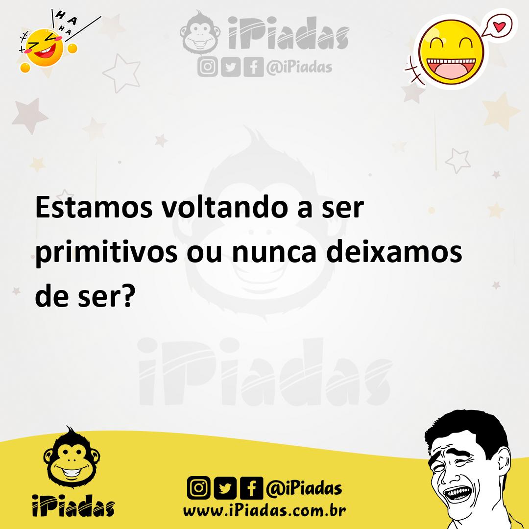 Ilustração de Estamos voltando a ser primitivos ou nunca deixamos de ser? no iPiadas