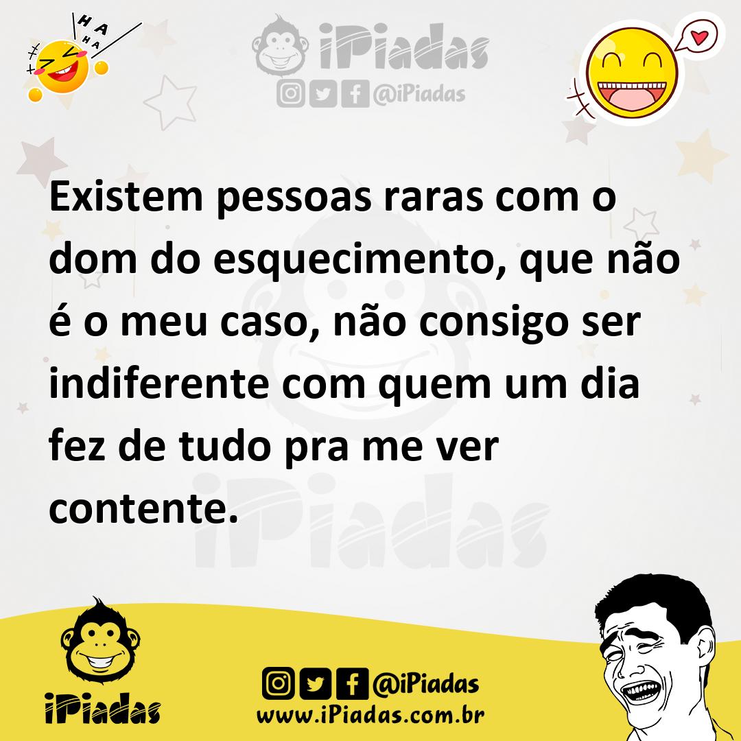 Ilustração de Existem pessoas raras com o dom do esquecimento, que não é o meu caso,... no iPiadas