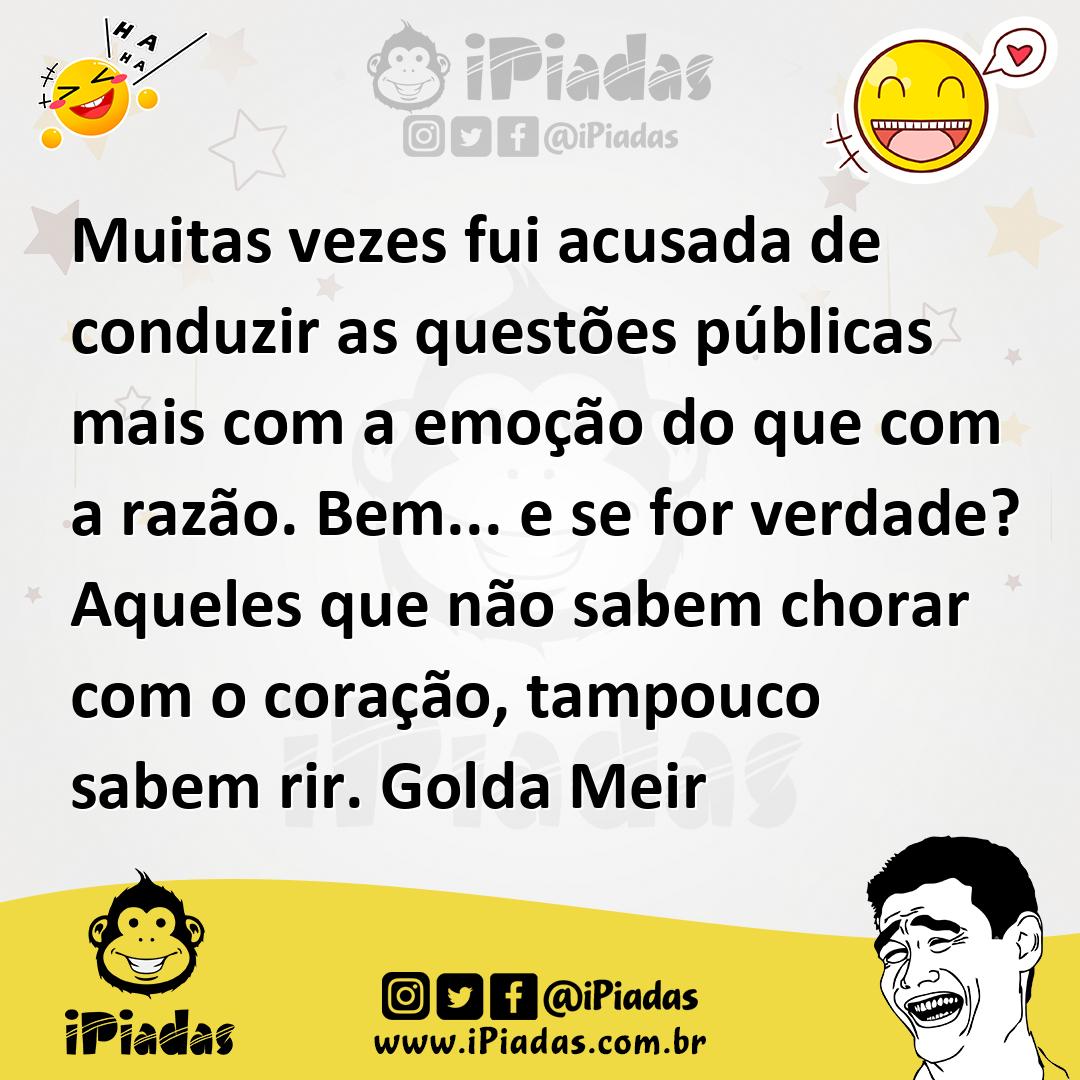 Ilustração de Muitas vezes fui acusada de conduzir as questões públicas mais com a e... no iPiadas