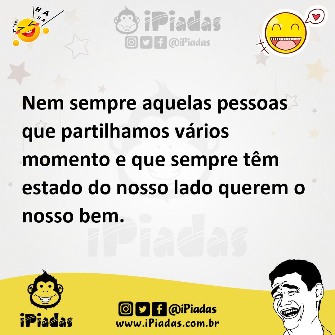 Ilustração de Nem sempre aquelas pessoas que partilhamos vários momento e que sempre... no iPiadas