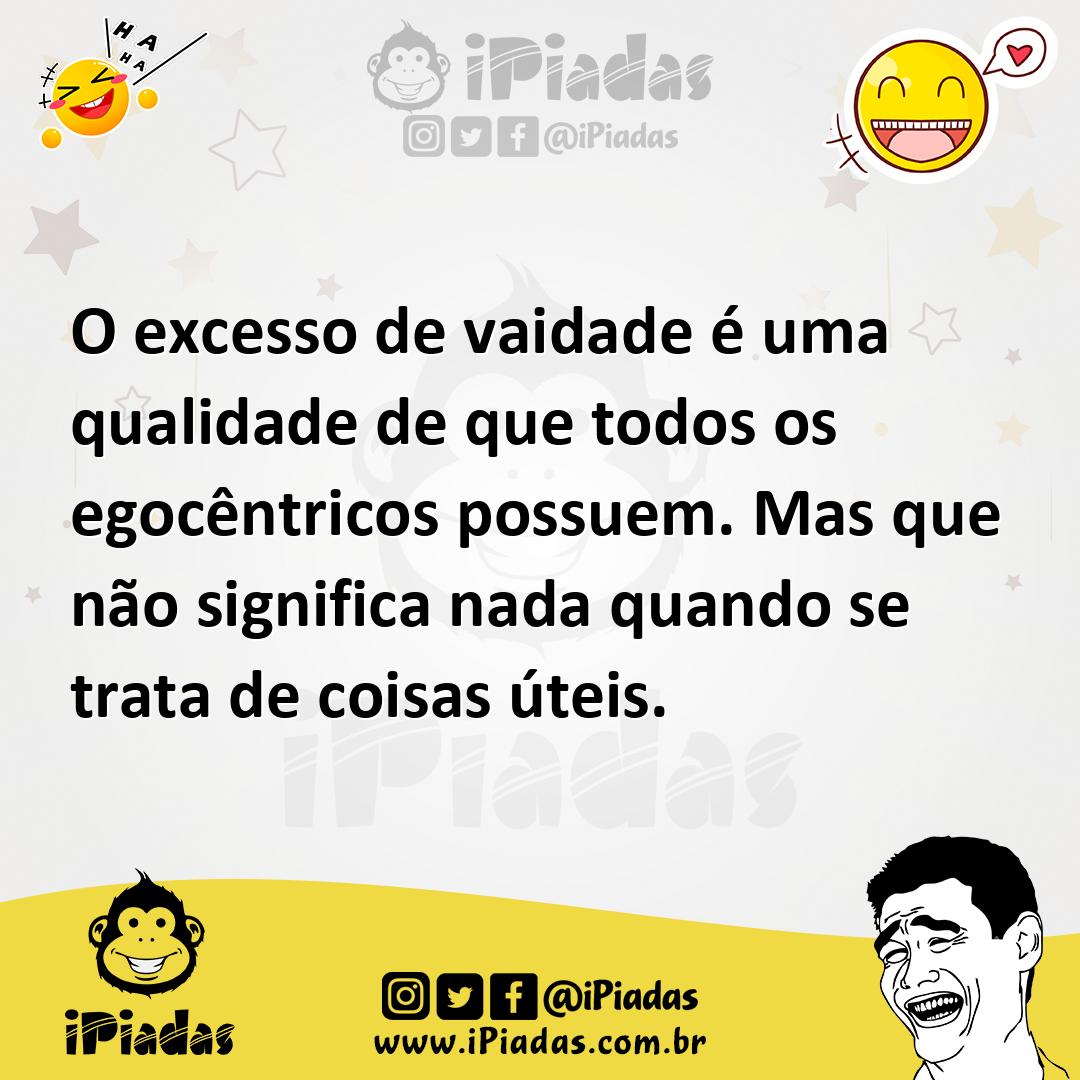 Ilustração de O excesso de vaidade é uma qualidade de que todos os egocêntricos poss... no iPiadas