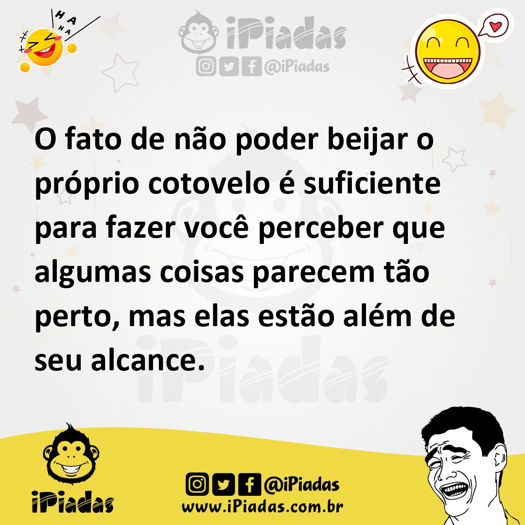 Ilustração de O fato de não poder beijar o próprio cotovelo é suficiente para fazer... no iPiadas
