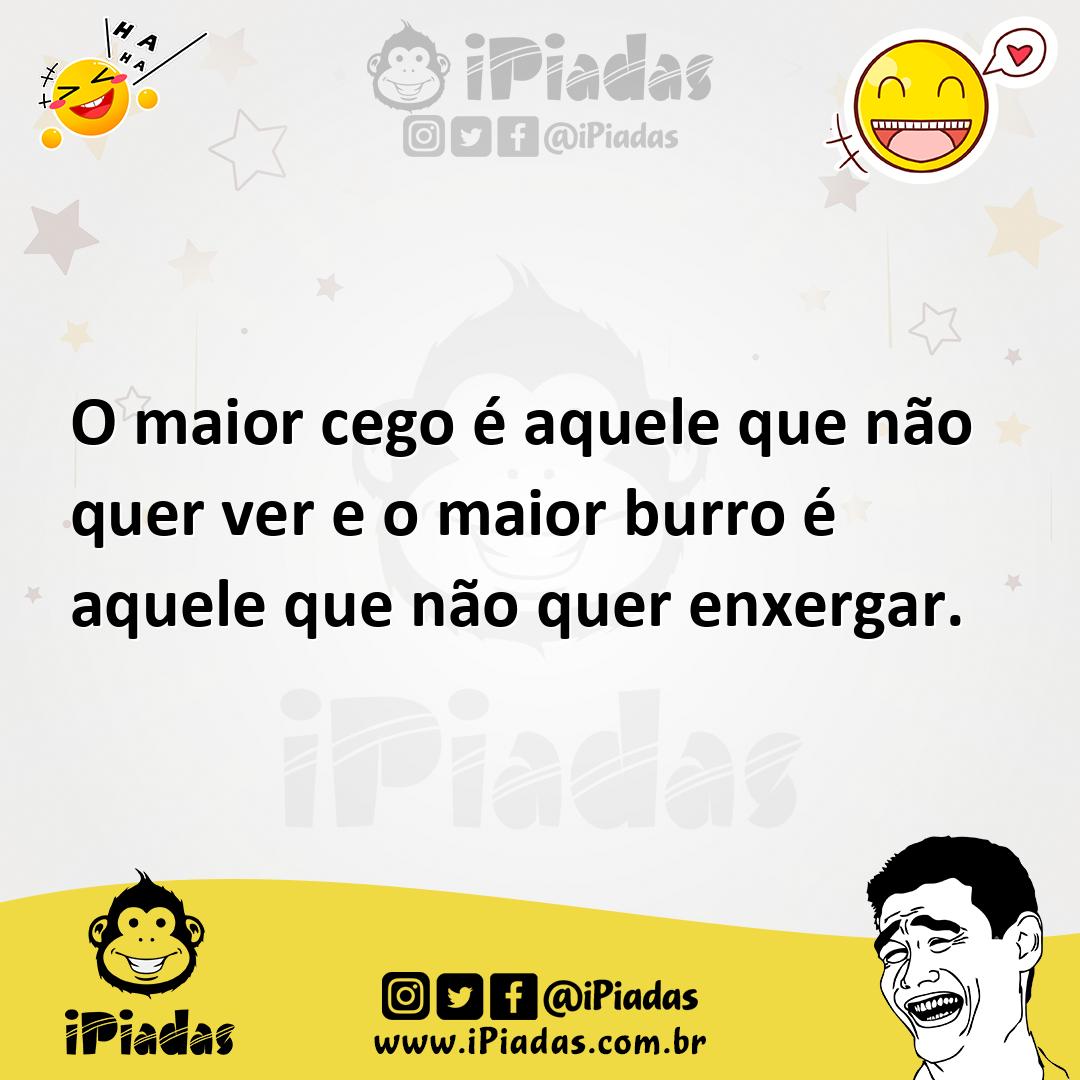 Ilustração de O maior cego é aquele que não quer ver e o maior burro é aquele que nã... no iPiadas