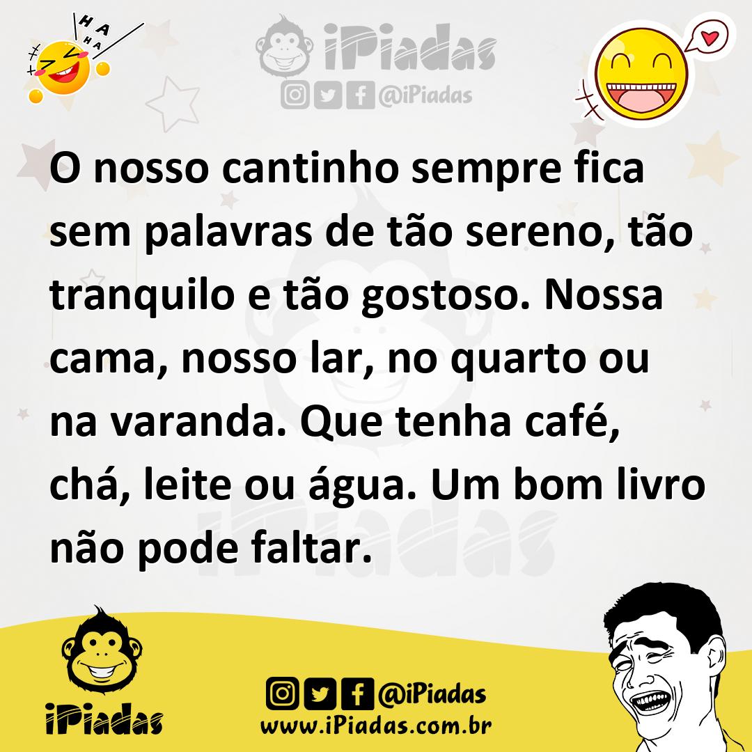 Ilustração de O nosso cantinho sempre fica sem palavras de tão sereno, tão tranquilo... no iPiadas