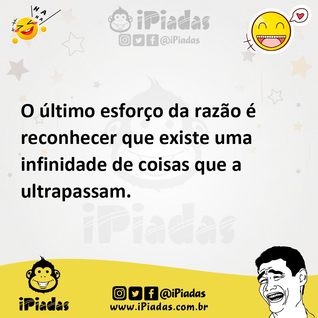 Ilustração de O último esforço da razão é reconhecer que existe uma infinidade de co... no iPiadas