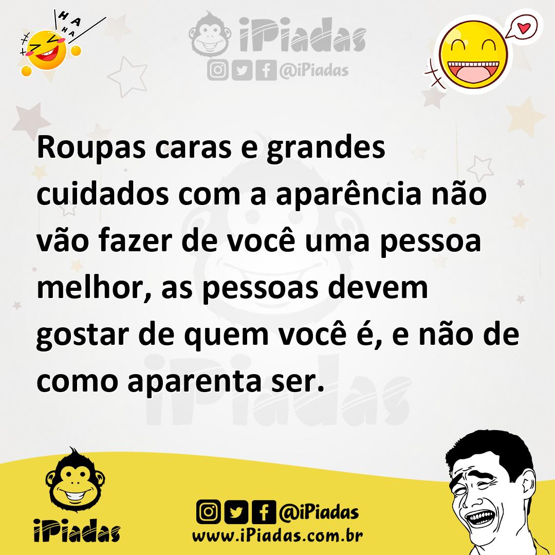 Ilustração de Roupas caras e grandes cuidados com a aparência não vão fazer de você... no iPiadas
