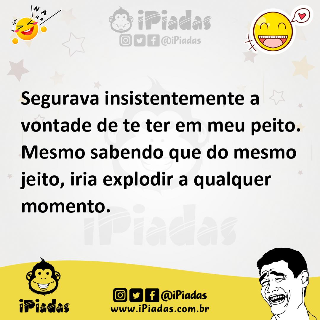 Ilustração de Segurava insistentemente a vontade de te ter em meu peito. Mesmo saben... no iPiadas