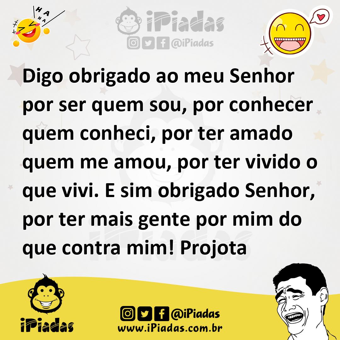 Ilustração de Digo obrigado ao meu Senhor por ser quem sou, por conhecer quem conhec... no iPiadas