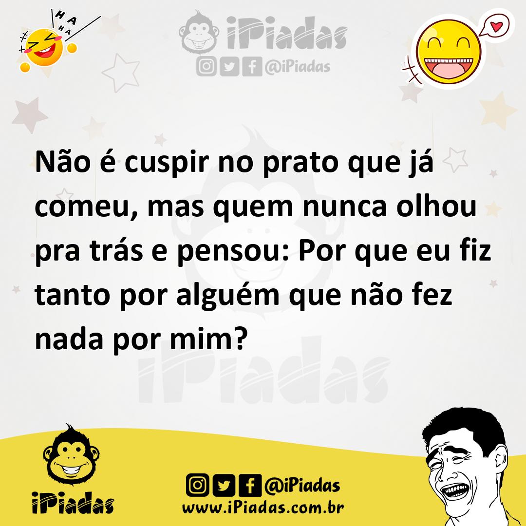 Ilustração de Não é cuspir no prato que já comeu, mas quem nunca olhou pra trás e pe... no iPiadas