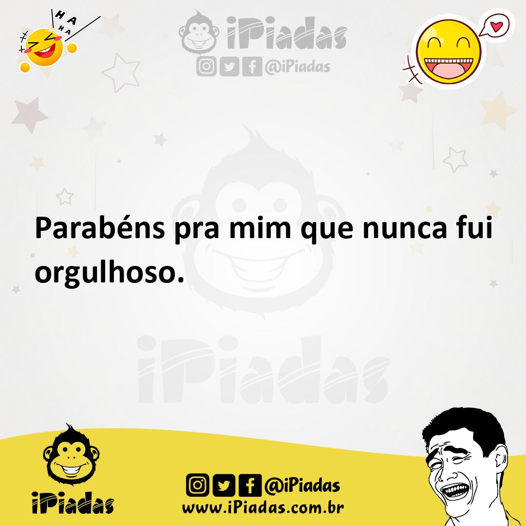 Ilustração de Parabéns pra mim que nunca fui orgulhoso. no iPiadas