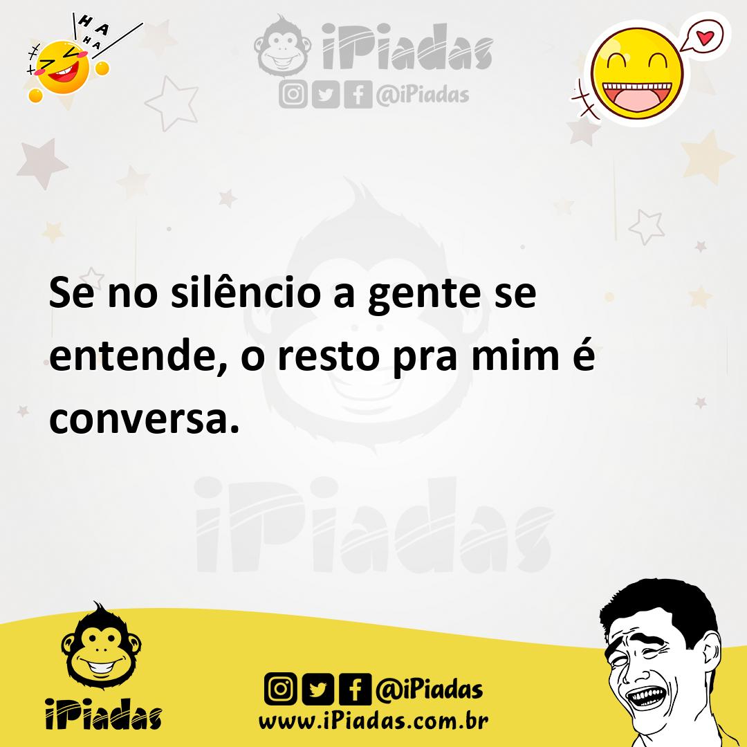 Ilustração de Se no silêncio a gente se entende, o resto pra mim é conversa. no iPiadas