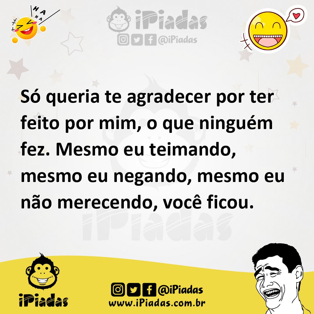 Ilustração de Só queria te agradecer por ter feito por mim, o que ninguém fez. Mesmo... no iPiadas