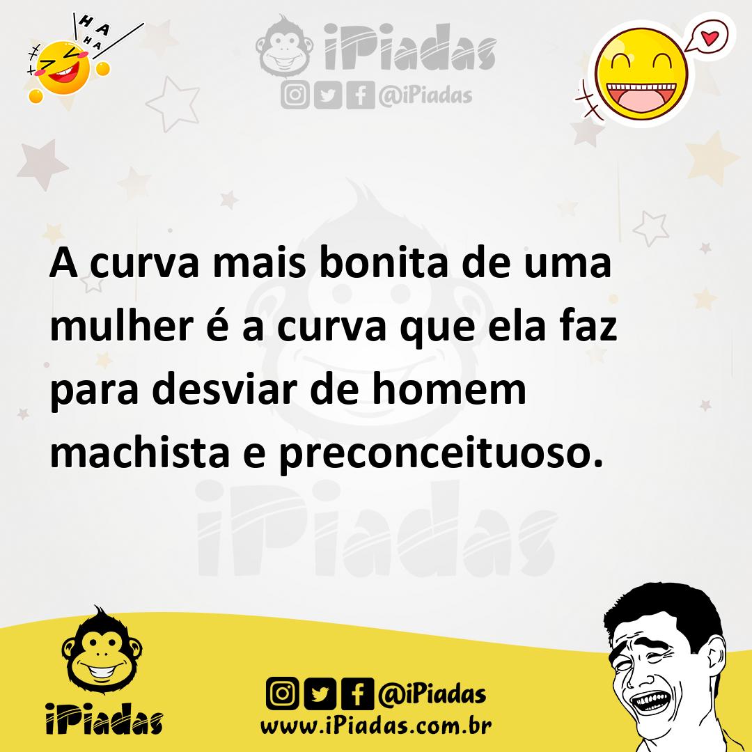 Ilustração de A curva mais bonita de uma mulher é a curva que ela faz para desviar d... no iPiadas