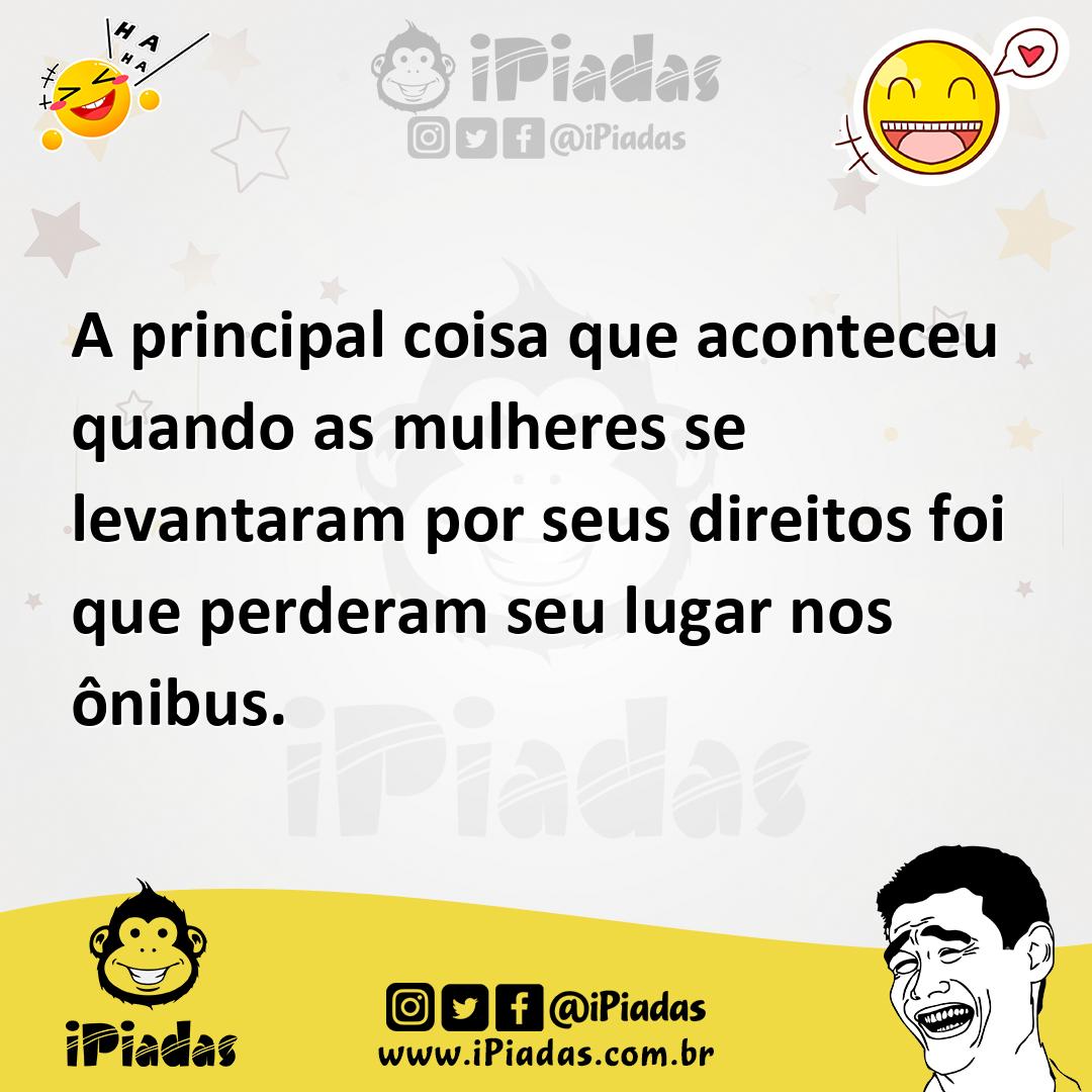 Ilustração de A principal coisa que aconteceu quando as mulheres se levantaram por s... no iPiadas