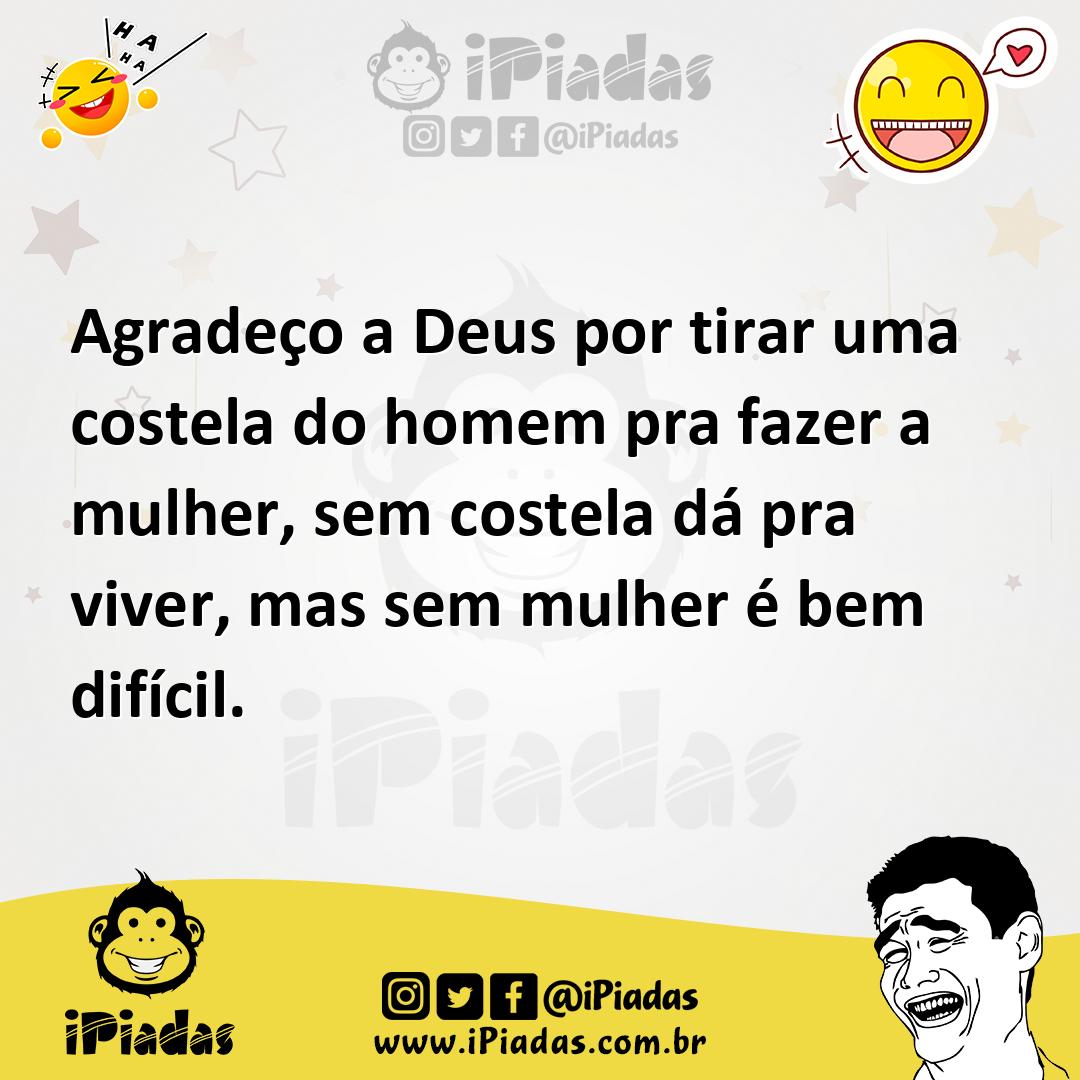 Ilustração de Agradeço a Deus por tirar uma costela do homem pra fazer a mulher, sem... no iPiadas