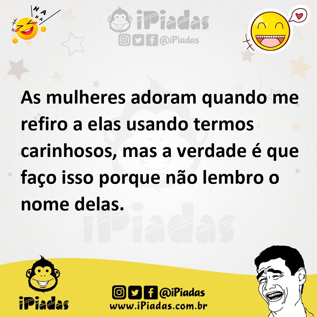 Ilustração de As mulheres adoram quando me refiro a elas usando termos carinhosos, m... no iPiadas