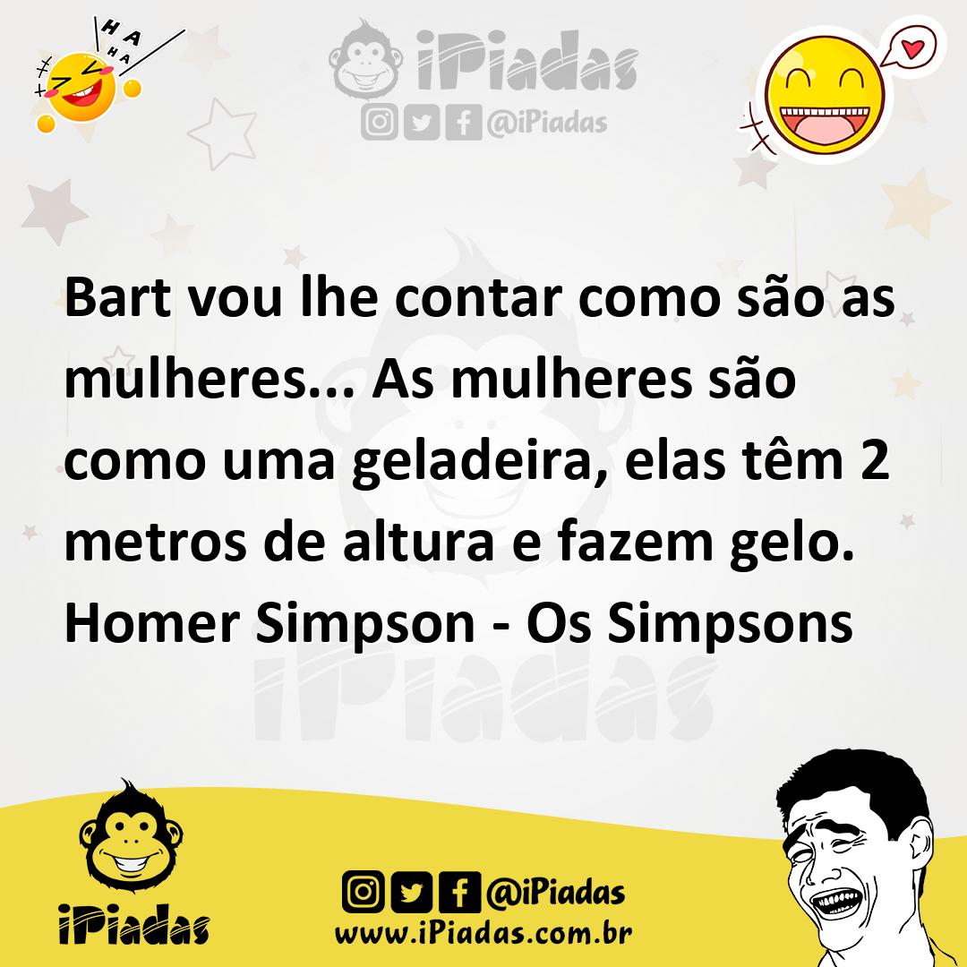 Ilustração de Bart vou lhe contar como são as mulheres... As mulheres são como uma g... no iPiadas