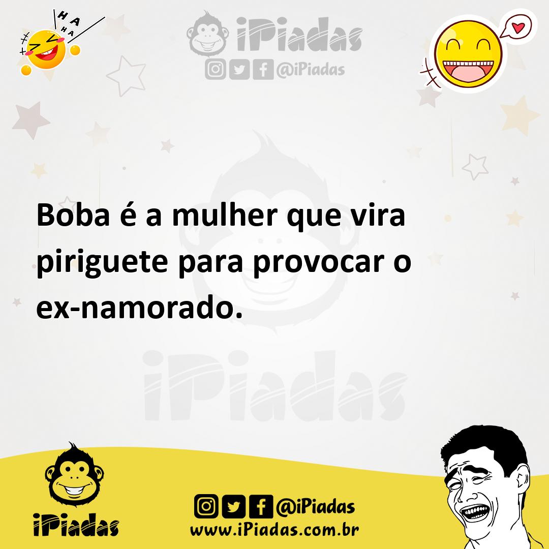 Ilustração de Boba é a mulher que vira piriguete para provocar o ex-namorado. no iPiadas