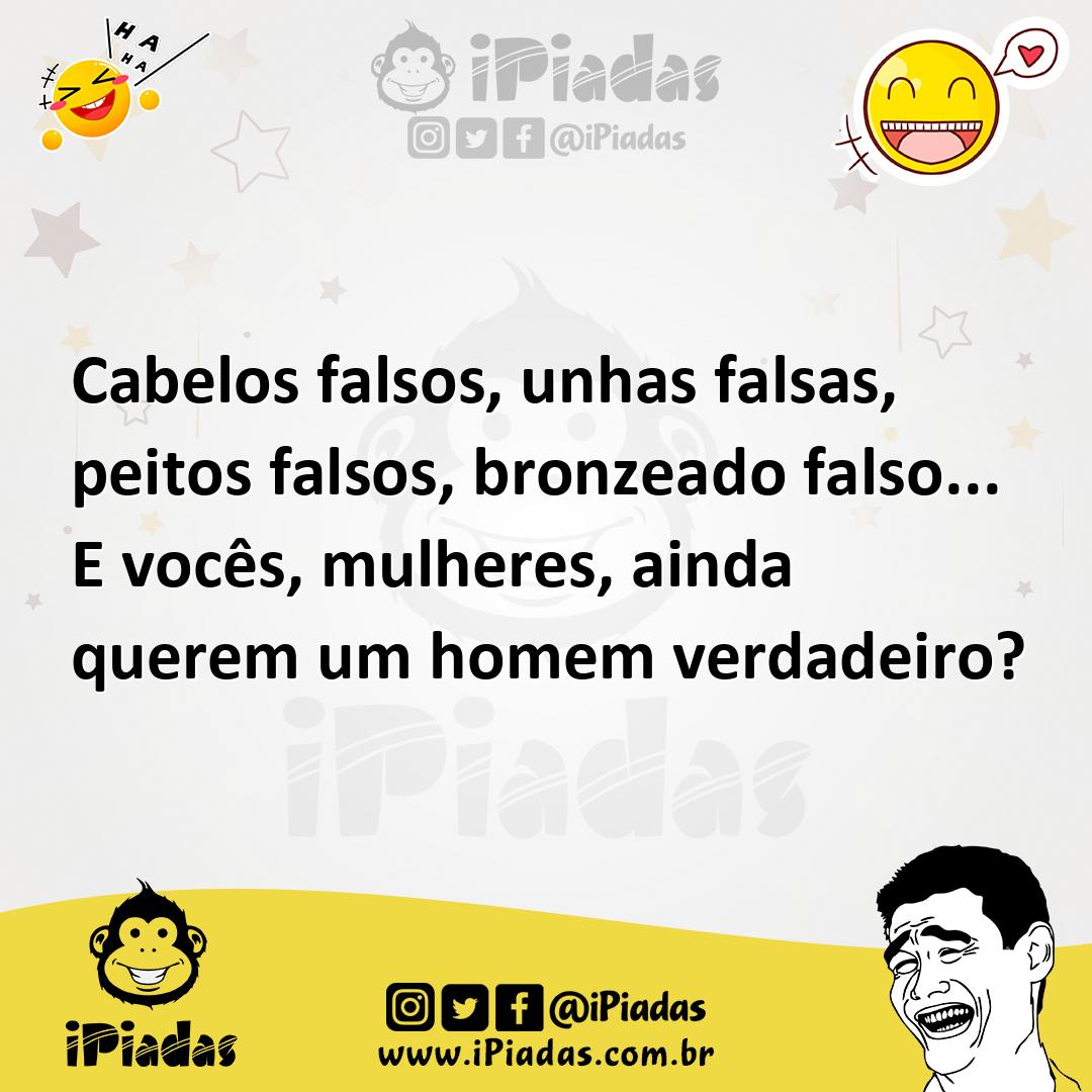 Ilustração de Cabelos falsos, unhas falsas, peitos falsos, bronzeado falso... E você... no iPiadas