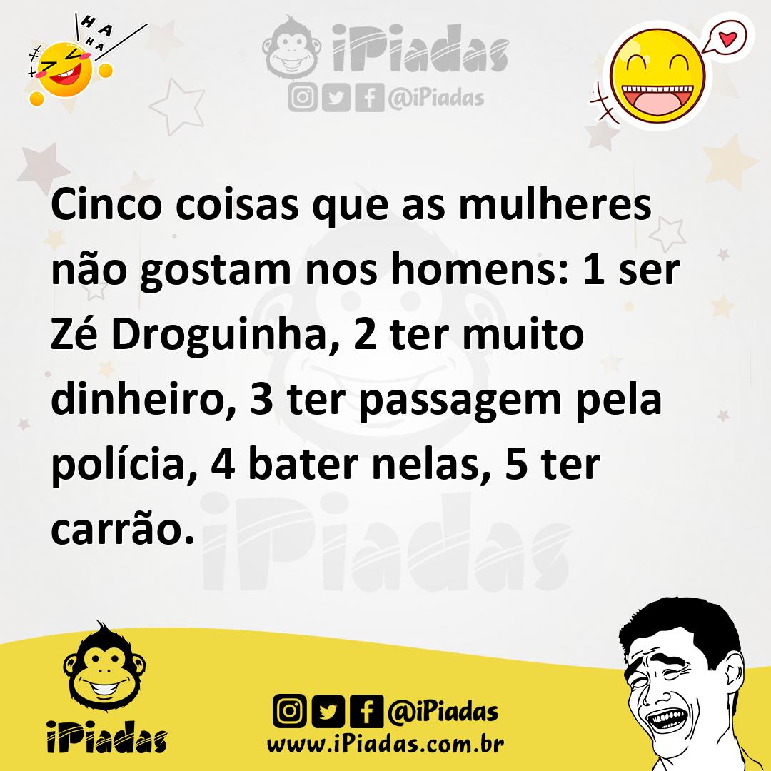 Ilustração de Cinco coisas que as mulheres não gostam nos homens: 1 ser Zé Droguinha... no iPiadas