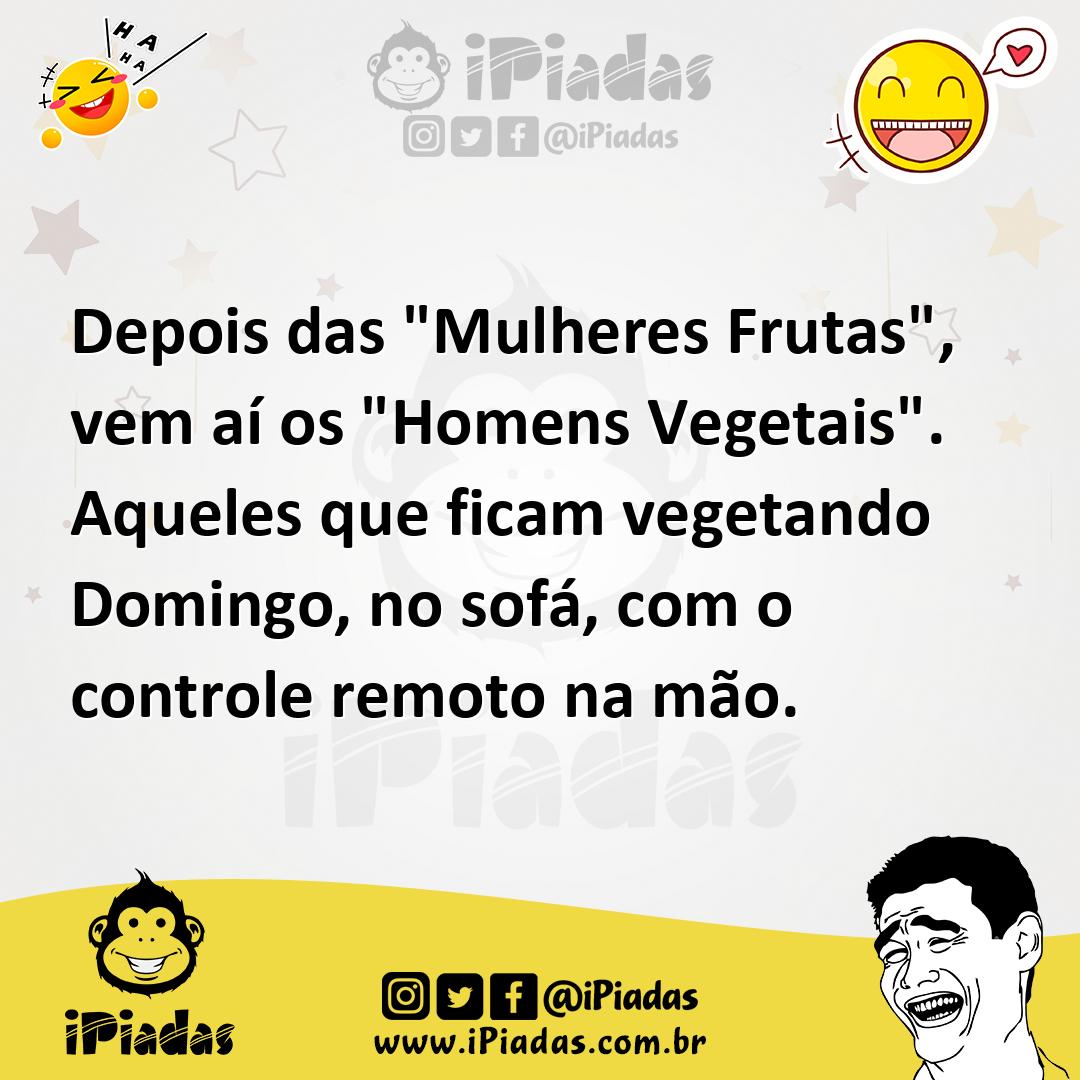 Ilustração de Depois das "Mulheres Frutas", vem aí os "Homens Vegetais". Aqueles que... no iPiadas