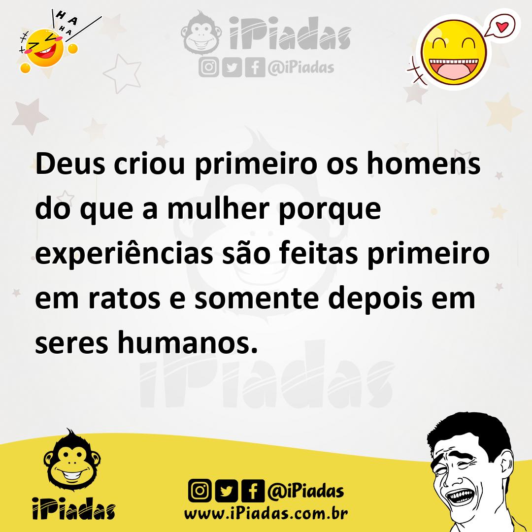 Ilustração de Deus criou primeiro os homens do que a mulher porque experiências são... no iPiadas