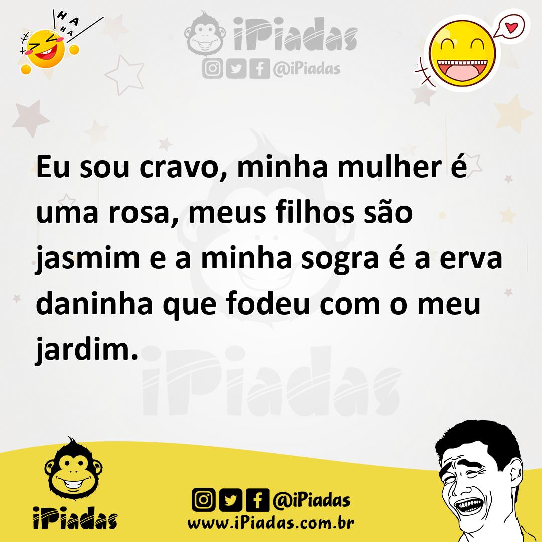 Ilustração de Eu sou cravo, minha mulher é uma rosa, meus filhos são jasmim e a minh... no iPiadas