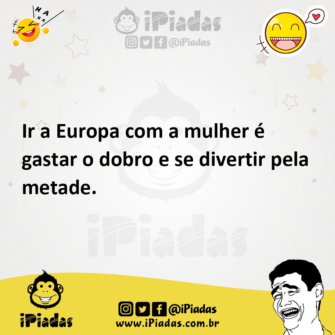 Ilustração de Ir a Europa com a mulher é gastar o dobro e se divertir pela metade. no iPiadas