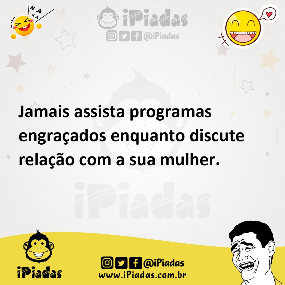 Ilustração de Jamais assista programas engraçados enquanto discute relação com a sua... no iPiadas