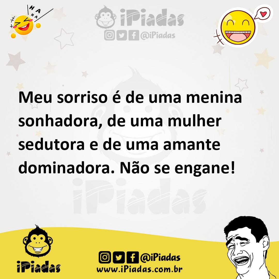 Ilustração de Meu sorriso é de uma menina sonhadora, de uma mulher sedutora e de uma... no iPiadas
