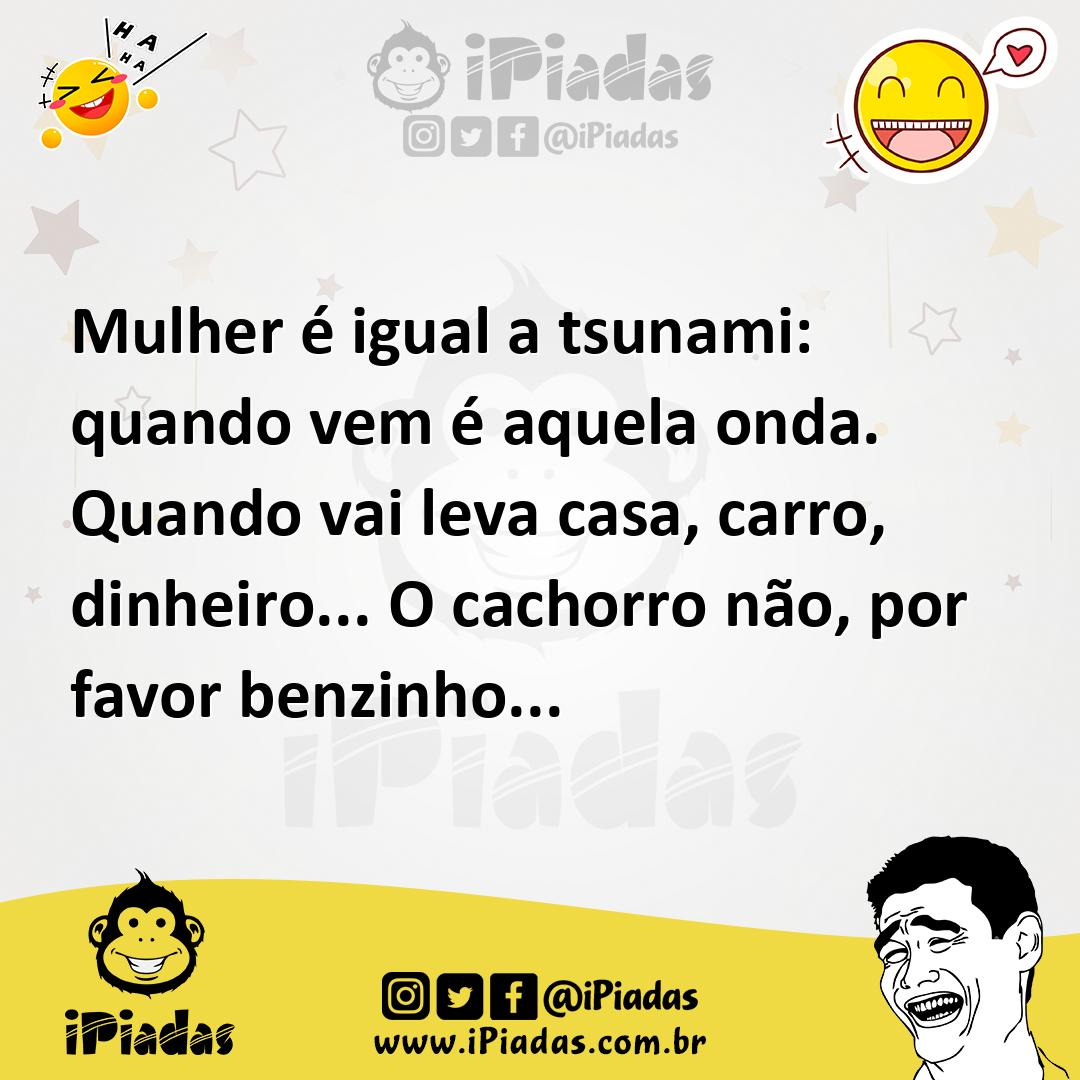 Ilustração de Mulher é igual a tsunami: quando vem é aquela onda. Quando vai leva ca... no iPiadas