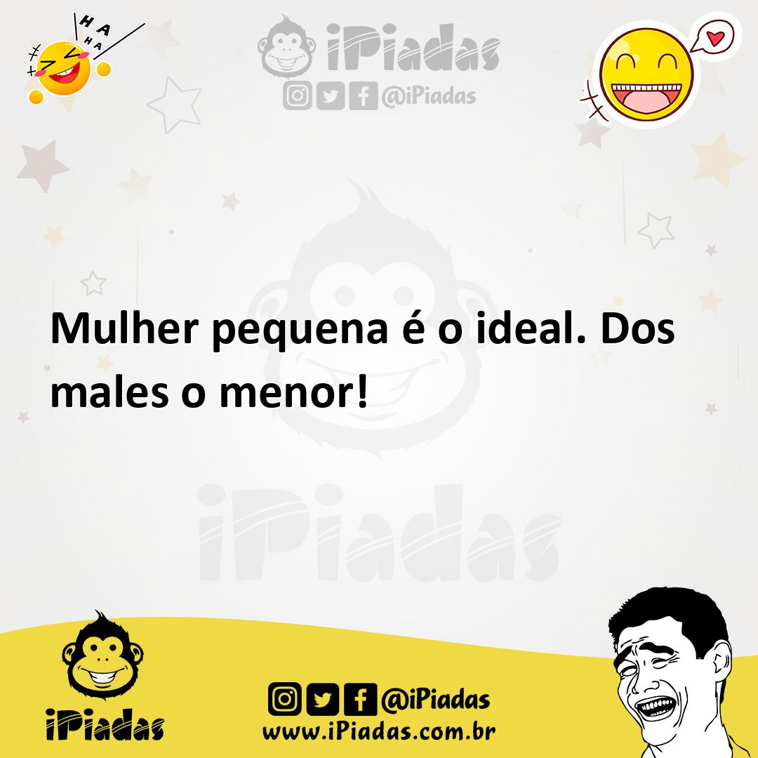 Ilustração de Mulher pequena é o ideal. Dos males o menor! no iPiadas
